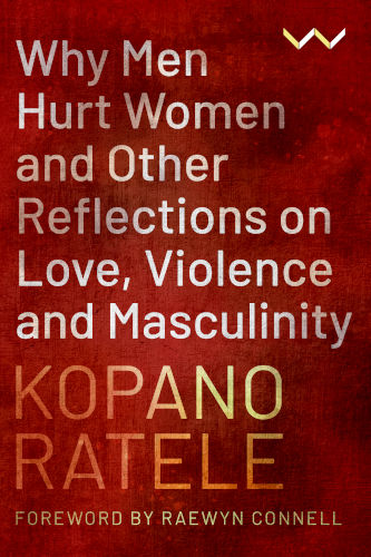 Rhodesmustfall Patriarchy And Feminism—read An Excerpt From Why Men Hurt Women And Other